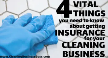 4 Vital Things You Need to Know About Insurance for Your Cleaning Business