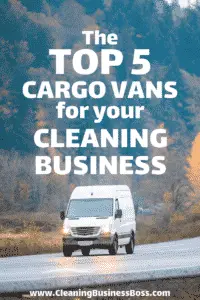 The Top 5 Cargo Vans for Your Cleaning Business - www.CleaningBusinessBoss.com