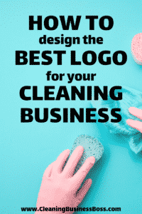 How to Design the Best Logo for Your Cleaning Business - www.CleaningBusinessBoss.com