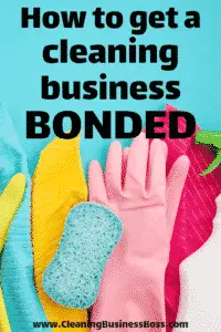 How to Get a Cleaning Business Bonded - www.CleaningBusinessBoss.com