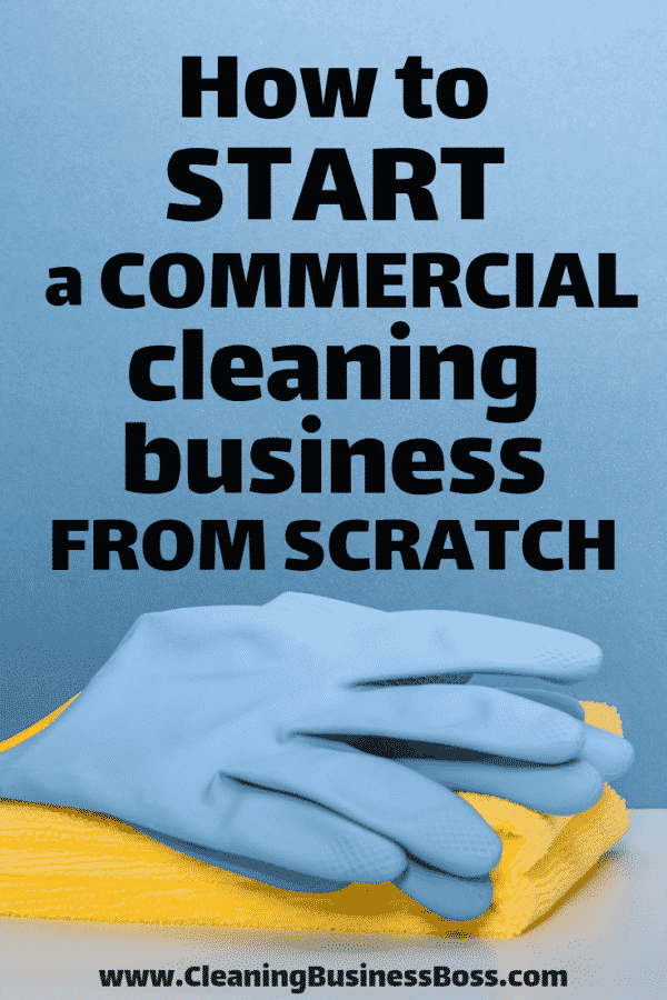 How to Start a Commercial Cleaning Business from Scratch Cleaning