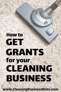 How to Get Grants for Your New Cleaning Business - www.CleaningBusinessBoss.com