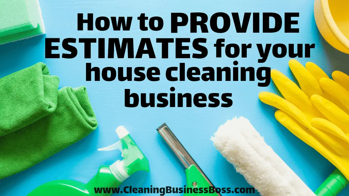 how-to-provide-estimates-for-your-house-cleaning-business-cleaning