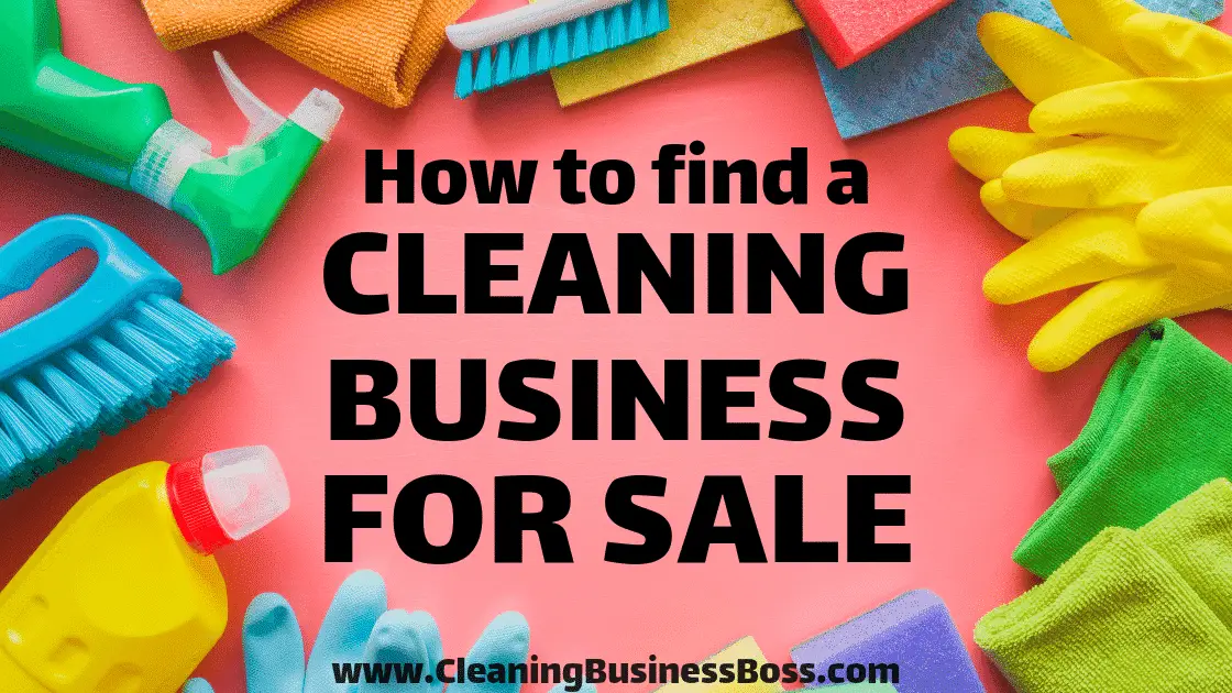 How To Find a Cleaning Business For Sale Cleaning Business Boss