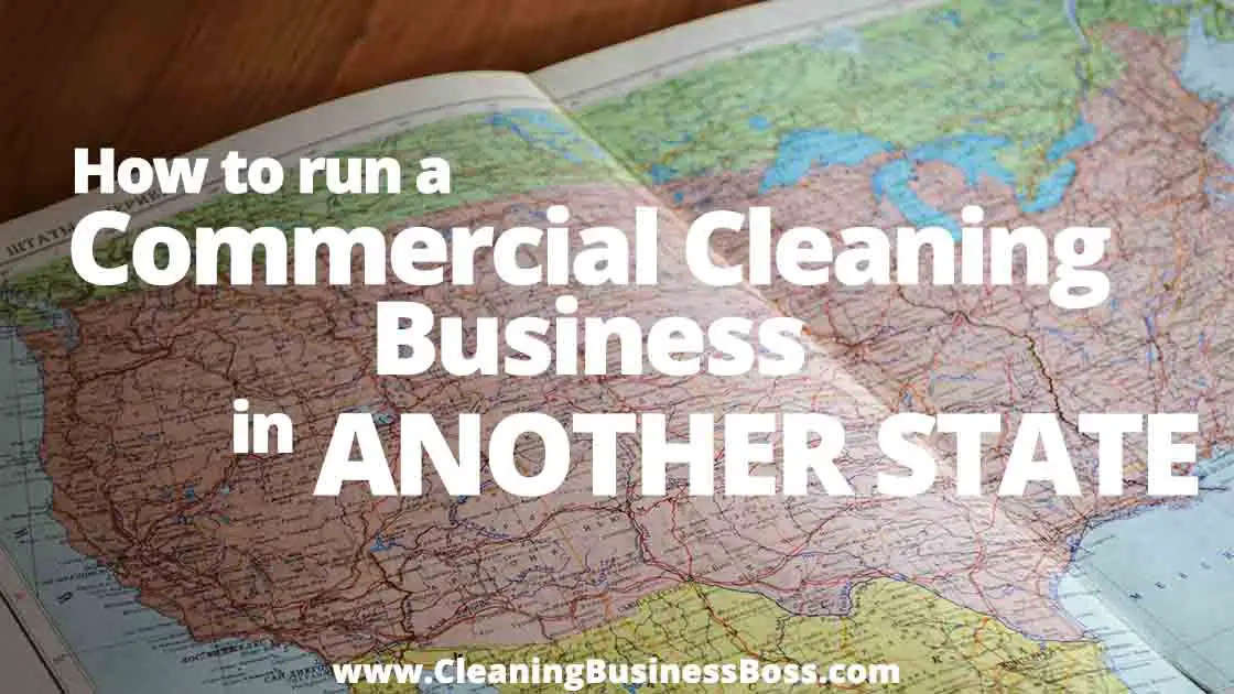 Commercial Cleaning Business in Another State www.cleaningbusinessboss.com