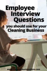 Employee Interview Questions You Should Use For Your Cleaning Business www.cleaningbusinessboss.com