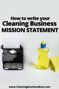 How to Write Your Cleaning Business Mission Statement www.cleaningbusinessboss.com