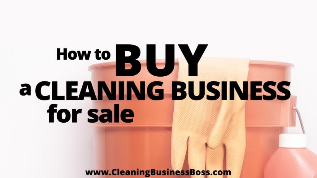 How to Buy a Cleaning Business for Sale? Cleaning Business Boss