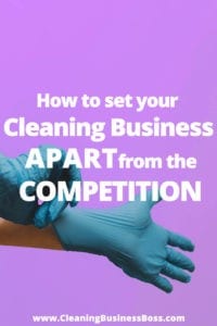 How to Set Your Cleaning Business Apart From the Competition www.cleaningbusinessboss.com