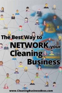 The Best Way to Network Your Cleaning Business www.cleaningbusinessboss.com