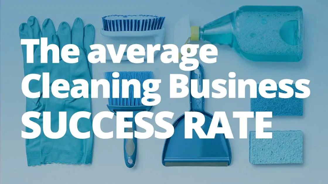 The Average Cleaning Business Success Rate www.cleaningbusinessboss.com