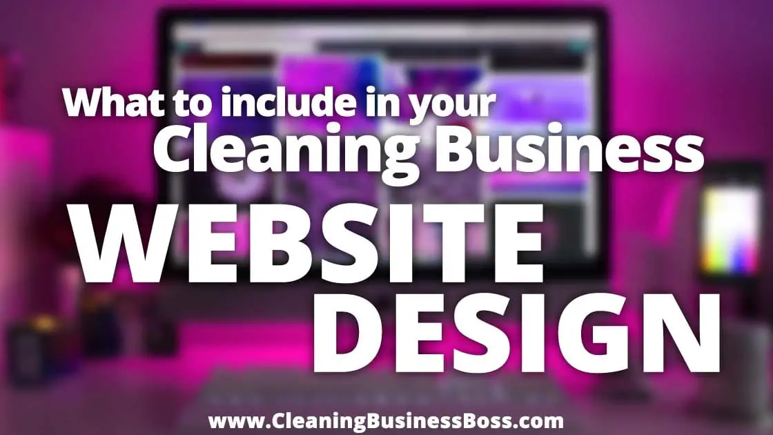 What to Include in Your Cleaning Business Website Design www.cleaningbusinessboss.com