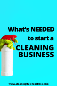Whats Needed To Start A Cleaning Business www.cleaningbusinessboss.com