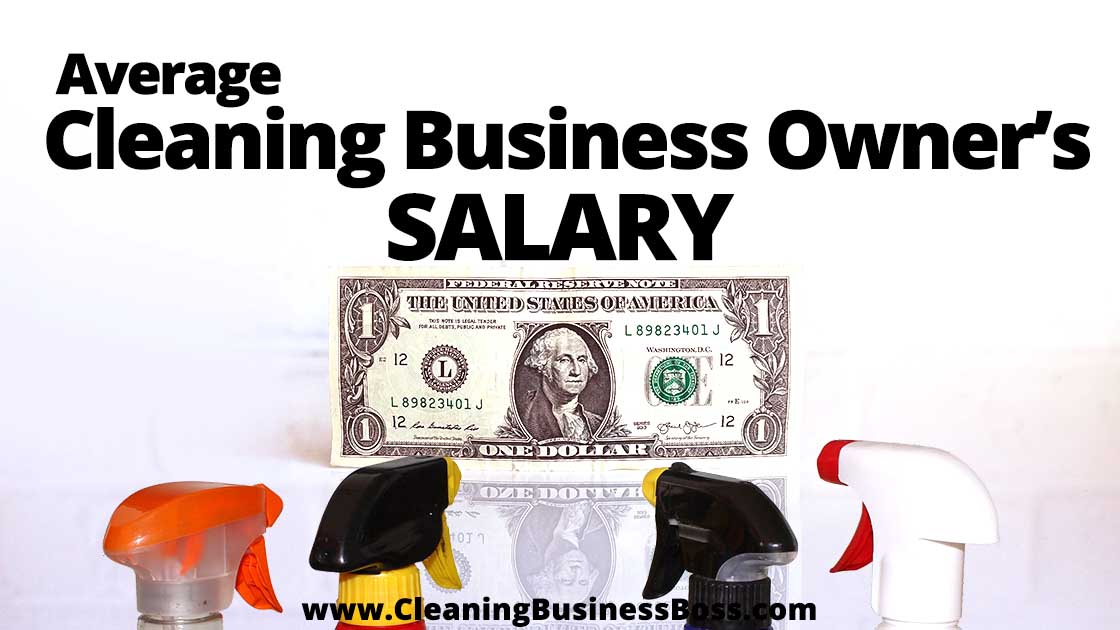 Average Cleaning Business Owner's Salary www.cleaningbusinessboss.com
