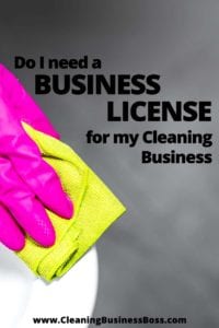 Do I Need a Business License For My Cleaning Business www.cleaningbusinessboss.com