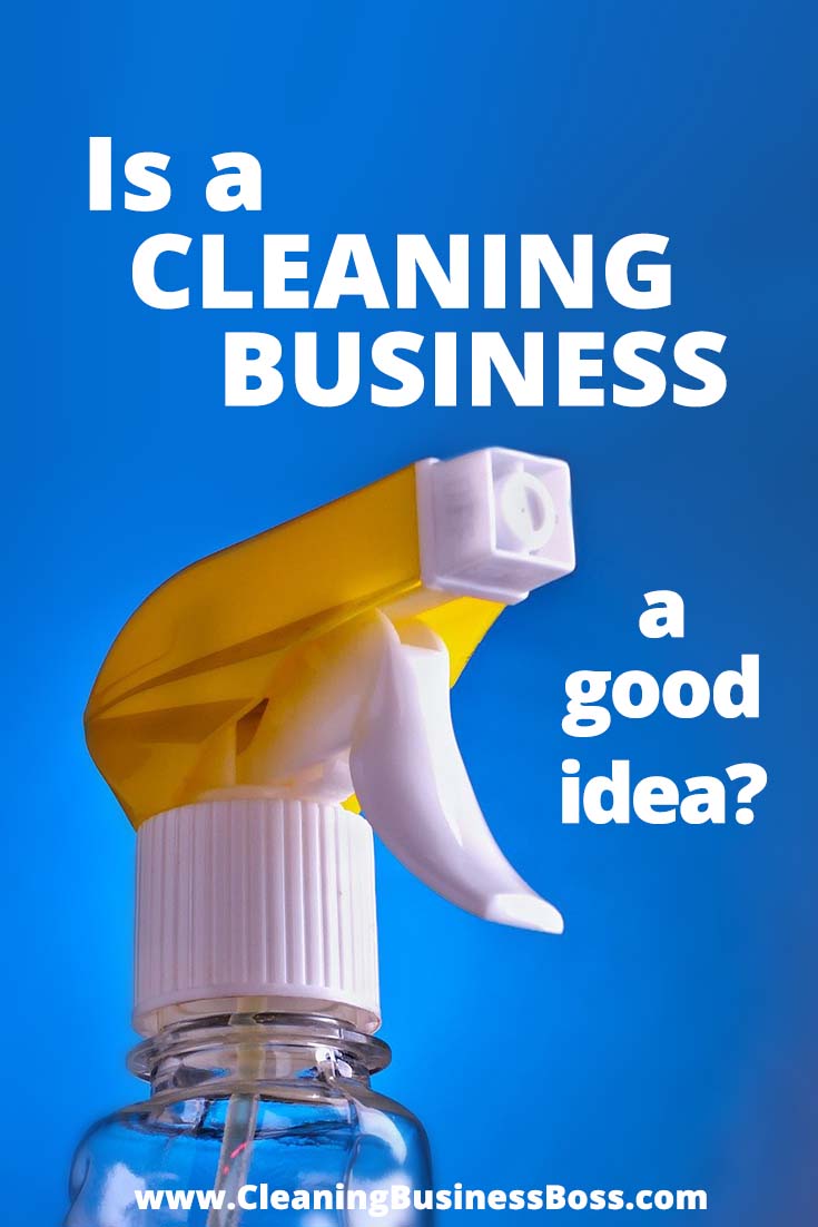 We Answer Is a Cleaning Business a Good Idea? Cleaning Business Boss