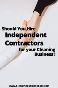 Should You Hire Independent Contractors For Your Cleaning Business www.cleaningbusinessboss.com