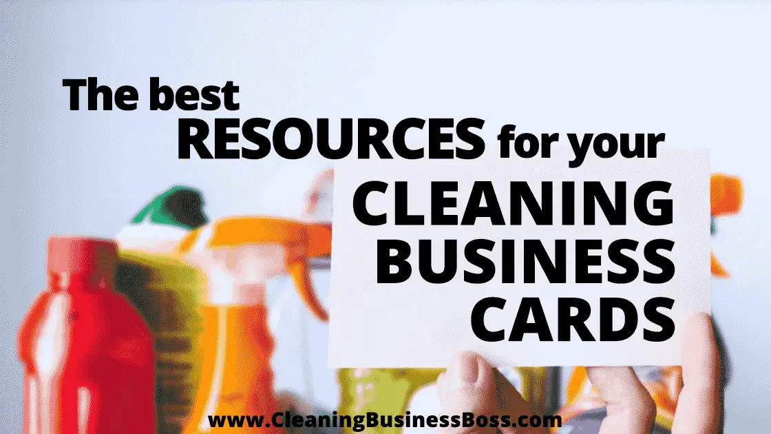 The Best Resources For Your Cleaning Business Cards www.cleaningbusinessboss.com