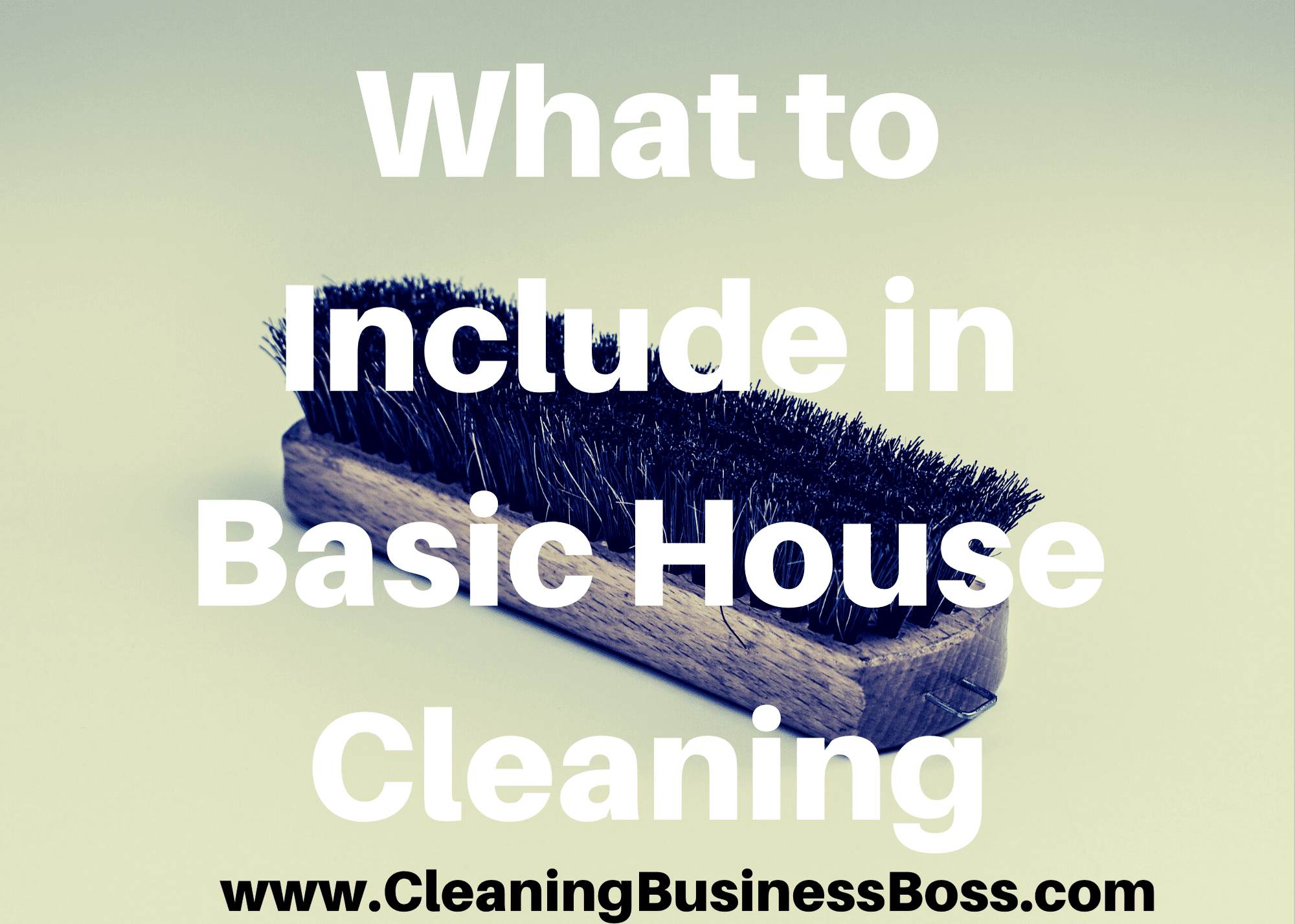 what-to-include-in-basic-house-cleaning-cleaning-business-boss