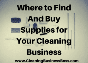 Where to Find And Buy Supplies for Your Cleaning Business?