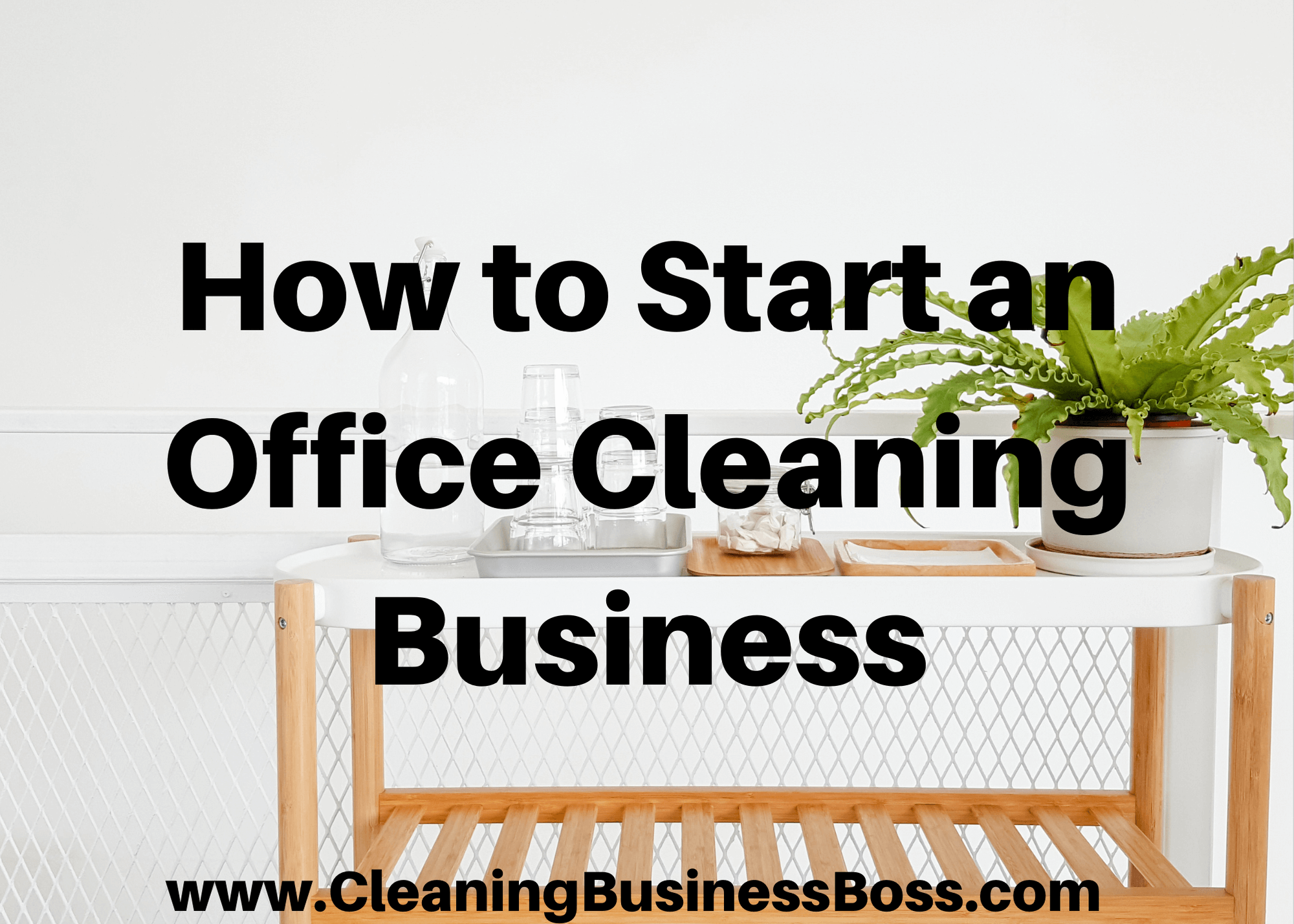 How to Start an Office Cleaning Business 