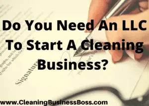 Do You Need An LLC To Start A Cleaning Business? 