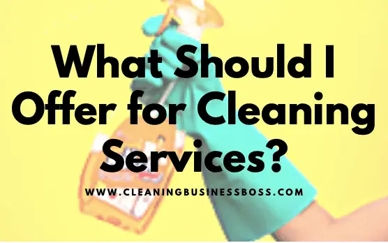 What Should I Offer for Cleaning Services?
