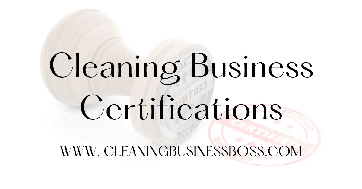 Cleaning Business Certifications Cleaning Business Boss