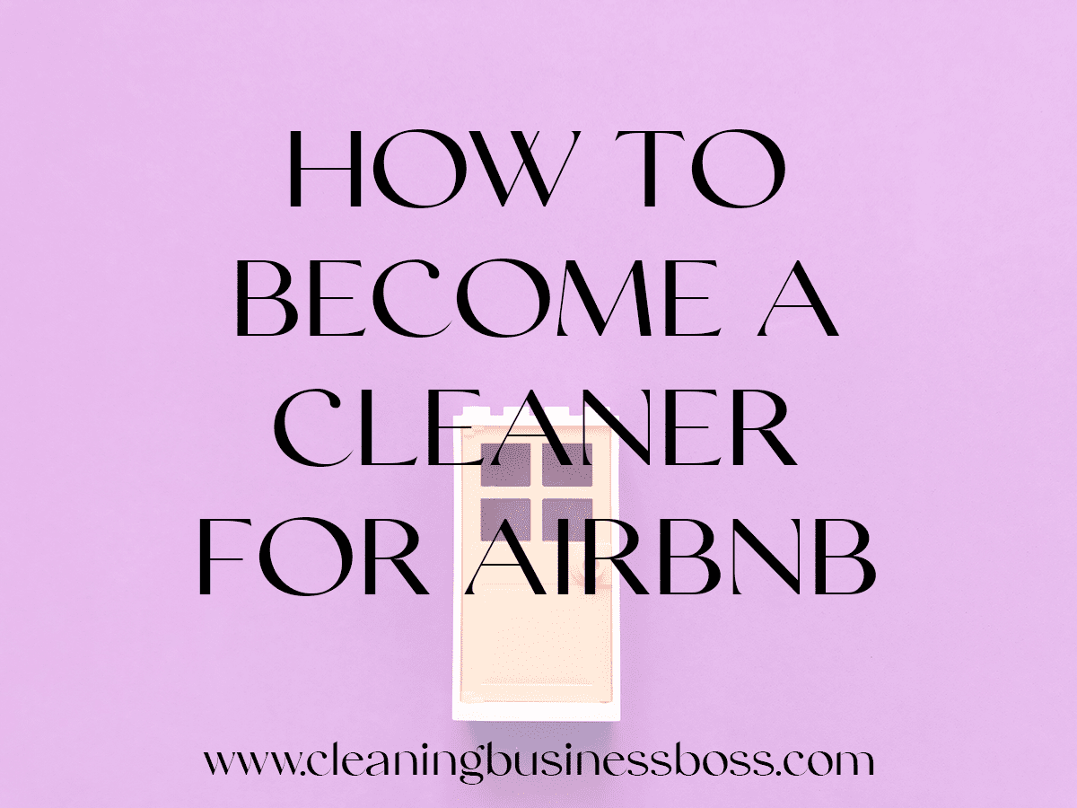 How to Become a Cleaner for Airbnb