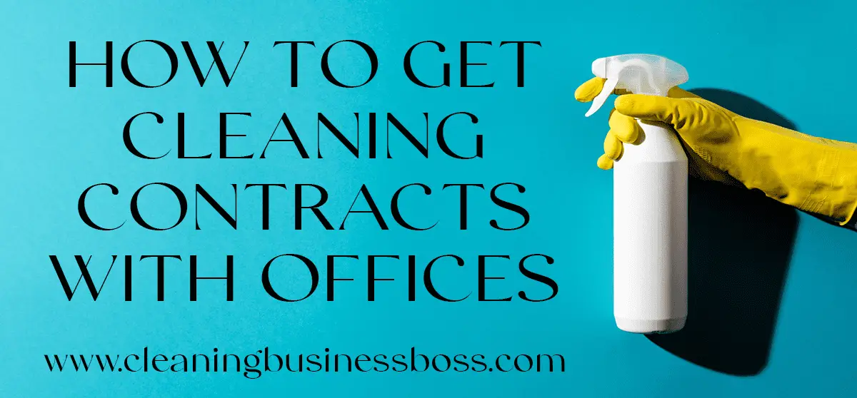 how-to-get-cleaning-contracts-with-offices-cleaning-business-boss