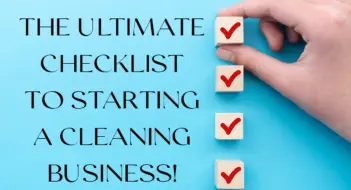 The Ultimate Checklist to Starting a Cleaning Business