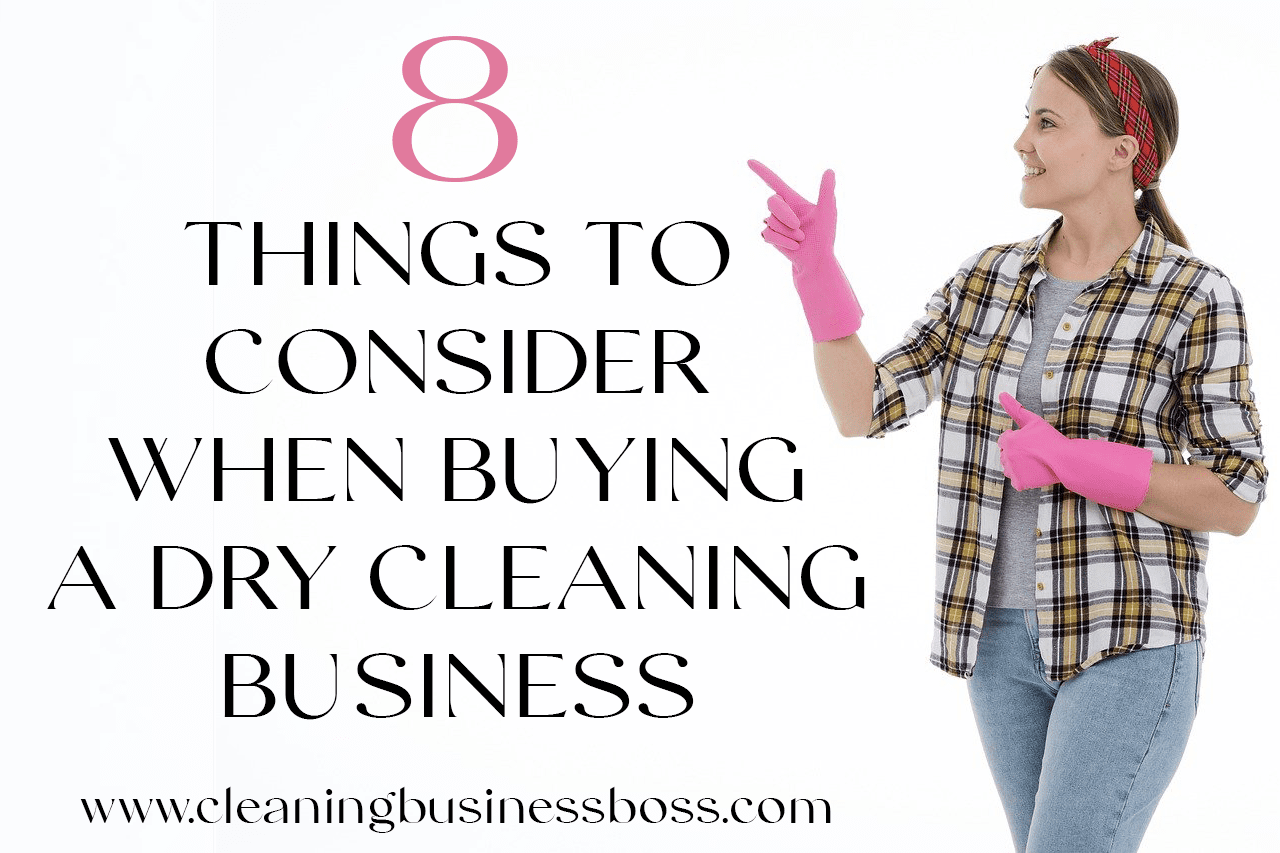Eight Things To Consider When Buying A Dry Cleaning Business