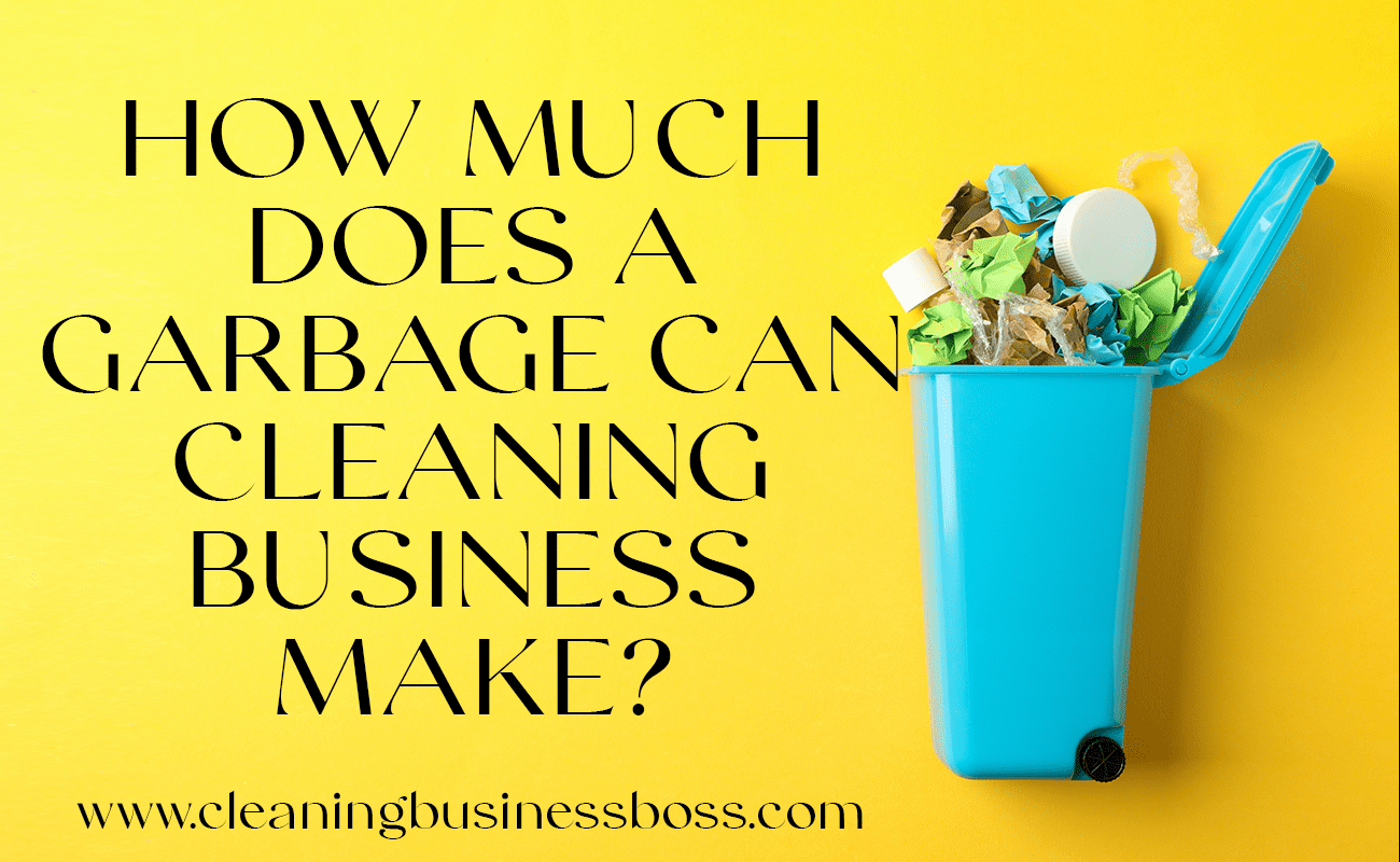 how-much-does-a-garbage-can-cleaning-business-make-cleaning-business