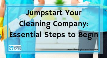 Jumpstart Your Cleaning Company: Essential Steps to Begin
