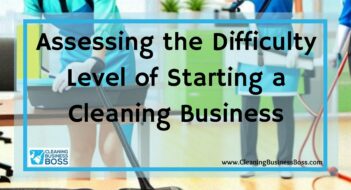 Assessing the Difficulty Level of Starting a Cleaning Business