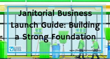 Janitorial Business Launch Guide: Building a Strong Foundation