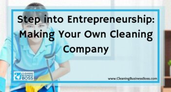 Step into Entrepreneurship: Making Your Own Cleaning Company