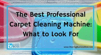 The Best Professional Carpet Cleaning Machine: What to Look For