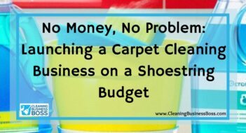 No Money, No Problem: Launching a Carpet Cleaning Business on a Shoestring Budget