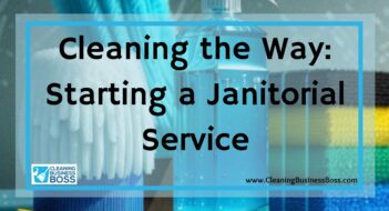 Cleaning the Way: Starting a Janitorial Service