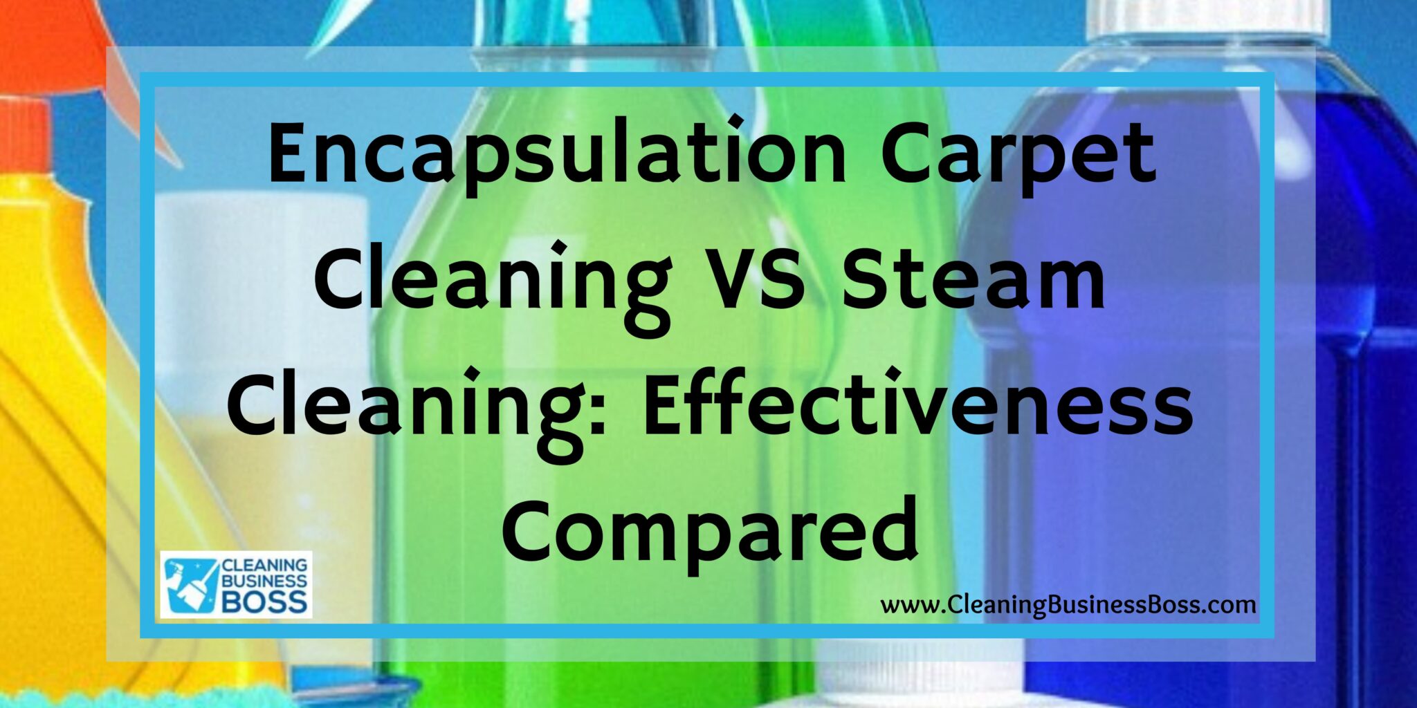 Encapsulation Carpet Cleaning VS Steam Cleaning Effectiveness Compared
