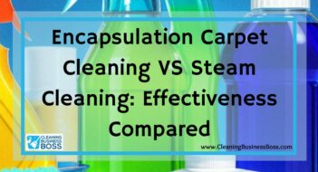 Encapsulation Carpet Cleaning VS Steam Cleaning: Effectiveness Compared
