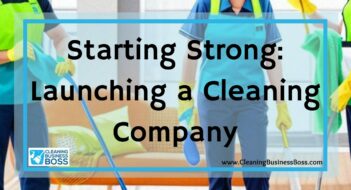 Starting Strong: Launching a Cleaning Company