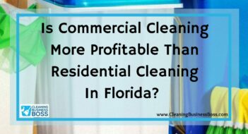 Is Commercial Cleaning More Profitable Than Residential Cleaning In Florida? 