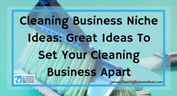 Cleaning Business Niche Ideas: Great Ideas To Set Your Cleaning Business Apart