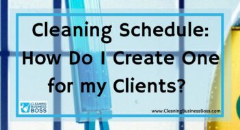 Cleaning Schedule: How Do I Create One for my Clients? 