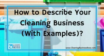 How to Describe Your Cleaning Business (With Examples)?