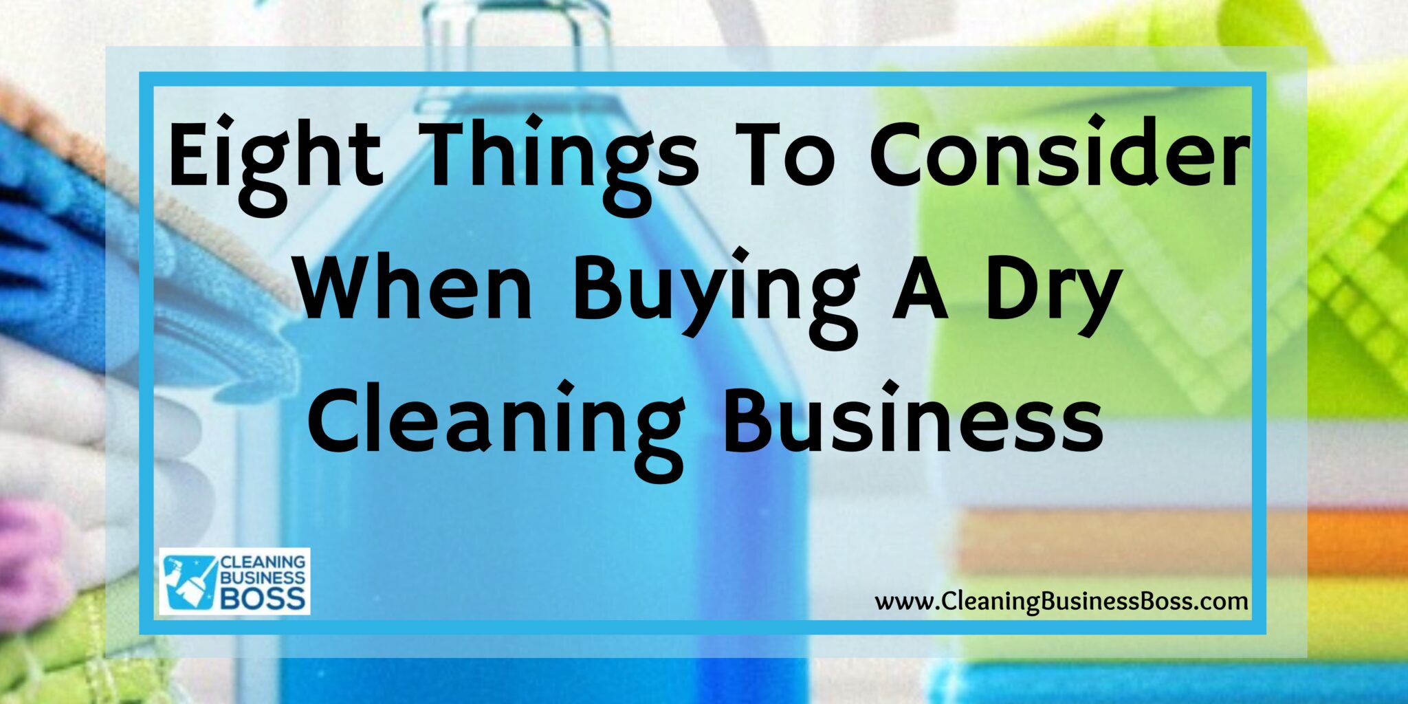 Eight Things To Consider When Buying A Dry Cleaning Business Cleaning
