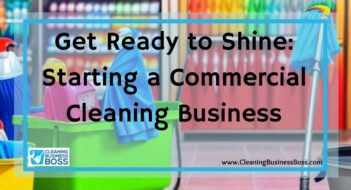 Get Ready to Shine: Starting a Commercial Cleaning Business