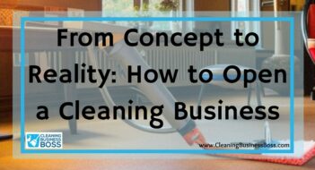 From Concept to Reality: How to Open a Cleaning Business